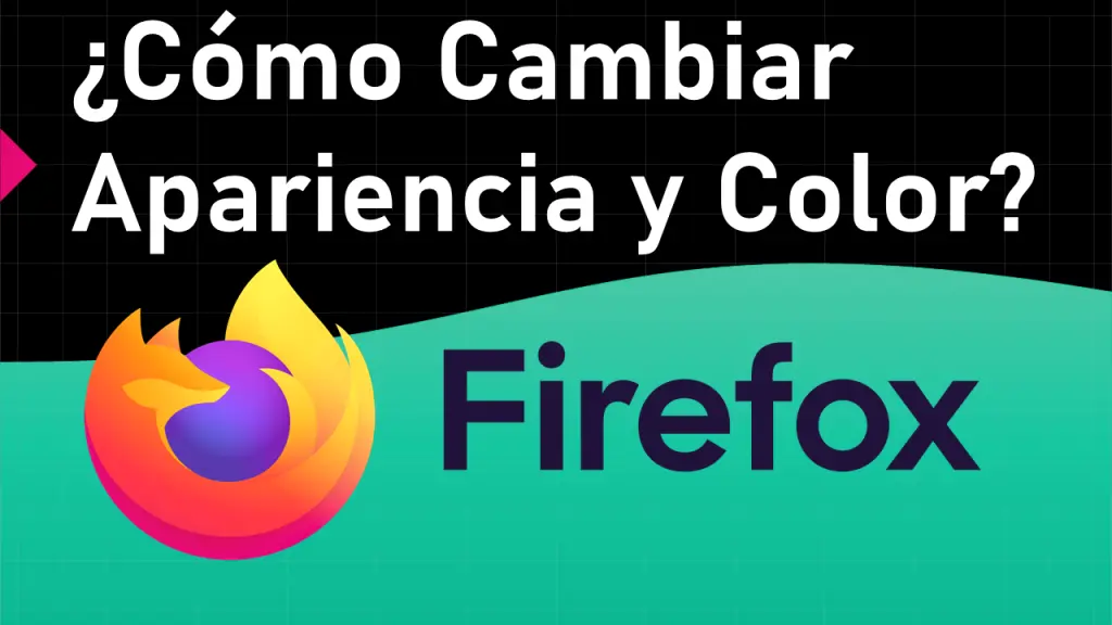¿Cómo Cambiar La Apariencia y Color De Mozilla Firefox?