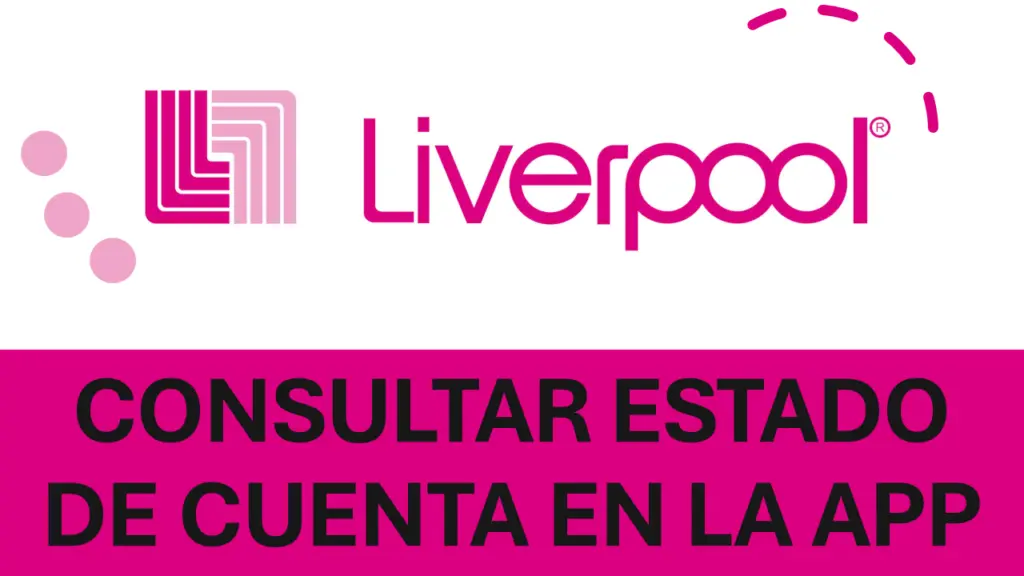 ¿Cómo Consultar El Estado De Cuenta Liverpool Desde La App?