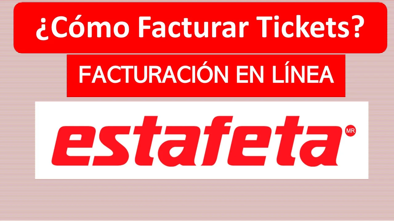 Estafeta Facturación Electrónica De Tickets En Línea
